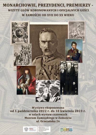 na pierwszym planie zdjęcie Józefa Piłsudskiego , na górze plakatu tytuł wystawy Monarchowie, prezydenci, premierzy – wizyty głów koronowanych i oficjalnych gości w Zamościu od XVII do XX wieku"