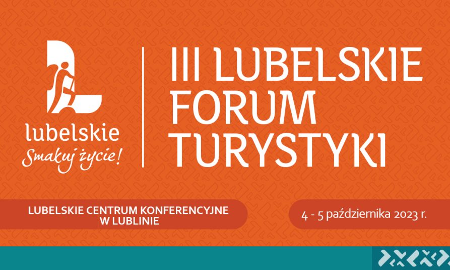 Napis III Lubelskie Forum Turystyki, 4 - 5 października 2023 r., Lubelskie Centrum Konferencyjne w Lublinie
