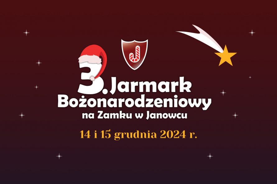 Napis: 3. Jarmark Bożonarodzeniowy na Zamku w Janowcu 14-15 grudnia 2024 r.