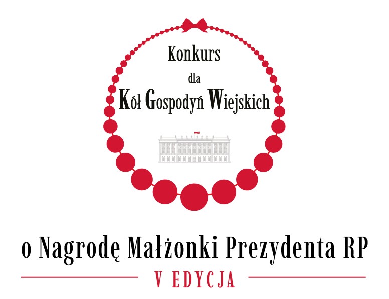 V edycja Konkursu dla Kół Gospodyń Wiejskich o Nagrodę Małżonki Prezydenta RP